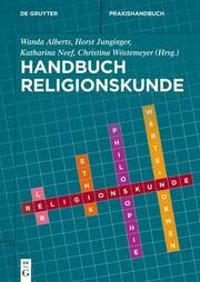 Handbuch Religionskunde in Deutschland Wanda Alberts/Horst Junginger/Katharina Neef u a 9783110694413