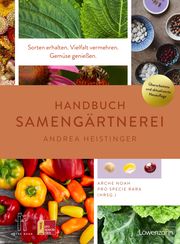 Handbuch Samengärtnerei Heistinger, Andrea/Verein ARCHE NOAH 9783706629997