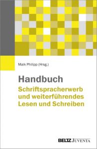 Handbuch Schriftspracherwerb und weiterführendes Lesen und Schreiben Maik Philipp 9783779931300