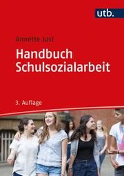 Handbuch Schulsozialarbeit Just, Annette (Dr.) 9783825287764