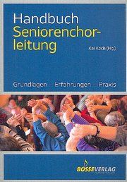 Handbuch Seniorenchorleitung Kai Koch 9783764928674