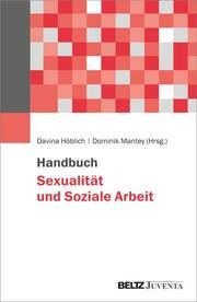 Handbuch Sexualität und Soziale Arbeit Davina Höblich/Dominik Mantey 9783779964773