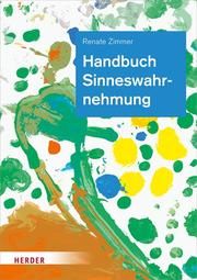 Handbuch Sinneswahrnehmung Zimmer, Renate 9783451385704