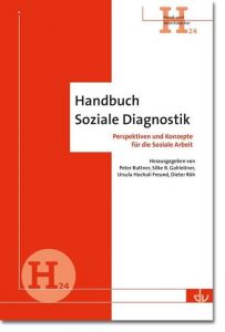 Handbuch Soziale Diagnostik Peter Buttner (Prof. Dr.)/Silke Brigitta Gahleitner (Prof. Dr. phil. H 9783784130293