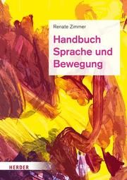 Handbuch Sprache und Bewegung Zimmer, Renate 9783451386008