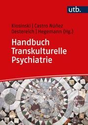 Handbuch Transkulturelle Psychiatrie Matthias Klosinski (Dr.)/Sandra Castro Núñez/Cornelia Oestereich (Dr.) 9783825259457