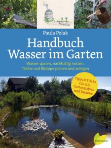 Handbuch Wasser im Garten Polak, Paula 9783706626255