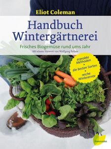 Handbuch Wintergärtnerei Coleman, Eliot 9783706625654