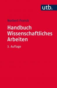 Handbuch Wissenschaftliches Arbeiten Franck, Norbert (Dr.) 9783825247485