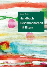 Handbuch Zusammenarbeit mit Eltern Roth, Xenia 9783451389375