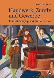 Handwerk, Zünfte und Gewerbe Schulz, Knut 9783534205905