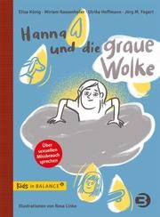Hanna und die graue Wolke König, Elisa/Rassenhofer, Miriam (Prof.)/Hoffmann, Ulrike (Dr.) u a 9783867392600