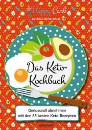 Happy Carb: Das Keto-Kochbuch Meiselbach, Bettina 9783958141292