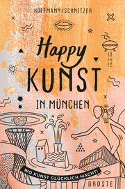 Happy Kunst in München Hoffmann, Lara/Schnitzer, Daniela 9783770021741