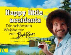 Happy little accidents Ross, Bob/Witte, Michelle 9783466346981