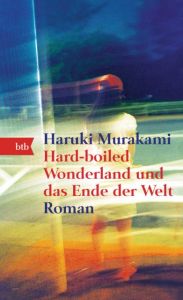 Hard-boiled Wonderland und das Ende der Welt Murakami, Haruki 9783442713974