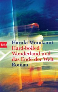 Hard-boiled Wonderland und das Ende der Welt Murakami, Haruki 9783442736270