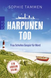 Harpunentod: Frau Scholles Gespür für Mord Tammen, Sophie 9783499004025