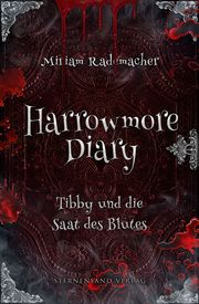 Harrowmore Diary: Tibby und die Saat des Blutes Rademacher, Miriam 9783038963110