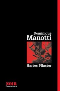 Hartes Pflaster Manotti, Dominique 9783862414116
