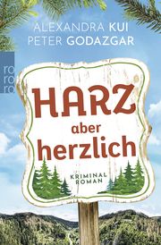 Harz aber herzlich Kui, Alexandra/Godazgar, Peter 9783499012907