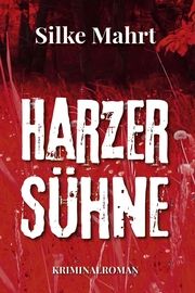 Harzer Sühne Mahrt, Silke 9783969010709