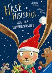 Hase Hibiskus und das Weihnachtstier König, Andreas 9783473462810