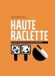 Haute Raclette Favre, Jennifer/Favre, Arnaud/Crepaud, Pierre u a 9783907293324