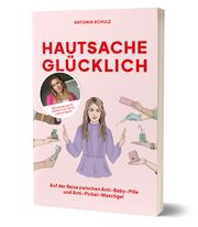 Hautsache glücklich Mutausbrüche/Schulz, Antonia 9783960964575
