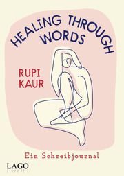 Healing Through Words Kaur, Rupi 9783957612304
