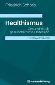 Healthismus Schorb, Friedrich 9783837933536