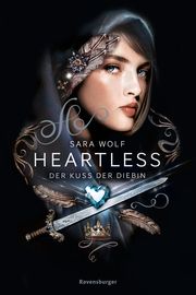 Heartless 1: Der Kuss der Diebin Wolf, Sara 9783473586257