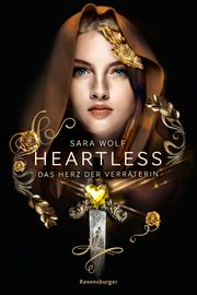 Heartless, Band 2: Das Herz der Verräterin Wolf, Sara 9783473586462