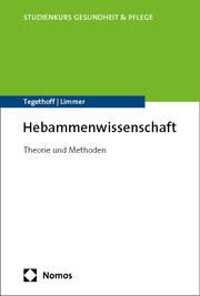 Hebammenwissenschaft Tegethoff, Dorothea/Limmer, Claudia 9783848781287