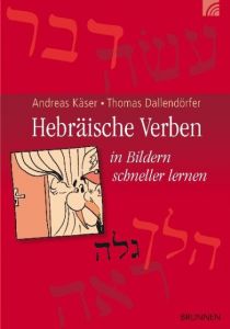 Hebräische Verben Käser, Andreas/Dallendörfer, Thomas 9783765517372
