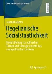 Hegelianische Sozialstaatlichkeit Folkerts, Joshua 9783658438630