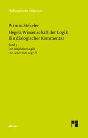 Hegels Wissenschaft der Logik - Ein dialogischer Kommentar Stekeler, Pirmin/Hegel, Georg Wilhelm Friedrich 9783787329779
