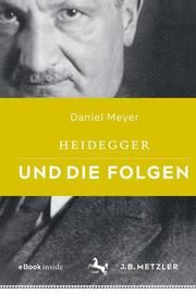 Heidegger und die Folgen Meyer, Daniel 9783476047328