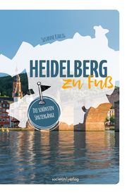 Heidelberg zu Fuß Kahlig, Susanne 9783955424534