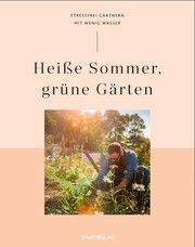 Heiße Sommer, grüne Gärten smarticular Verlag 9783910801028