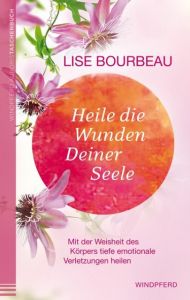 Heile die Wunden Deiner Seele Bourbeau, Lise 9783864100604