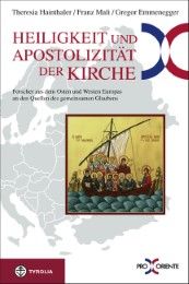 Heiligkeit und Apostolizität der Kirche Theresia Hainthaler/Franz Mali/Gregor Emmenegger 9783702231026