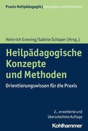 Heilpädagogische Konzepte und Methoden Heinrich Greving/Sabine Schäper 9783170355613