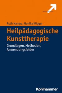 Heilpädagogische Kunsttherapie Hampe, Ruth (Prof. Dr. em.)/Wigger, Monika (Prof. Dr.) 9783170320772