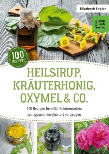 Heilsirup, Kräuterhonig, Oxymel & Co. Engler, Elisabeth 9783934473683