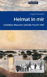 Heimat in mir Powierski, Irmgard 9783865400703