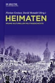 Heimaten Florian Greiner/David Motadel 9783111422480