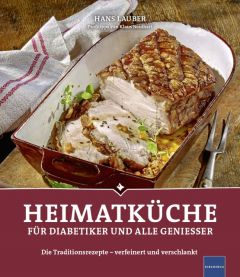 Heimatküche für Diabetiker und alle Geniesser Lauber, Hans 9783874095914