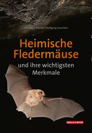 Heimische Fledermäuse und ihre wichtigsten Merkmale Robiller, Christoph/Sauerbier, Wolfgang 9783494019840