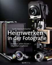 Heimwerken in der Fotografie Harnischmacher, Cyrill 9783864908002